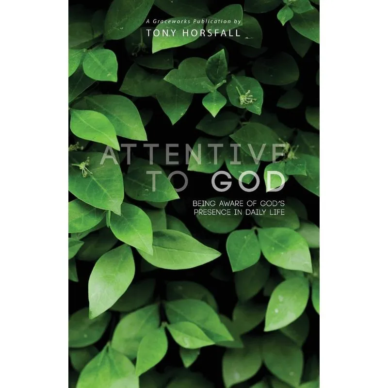 Attentive to God