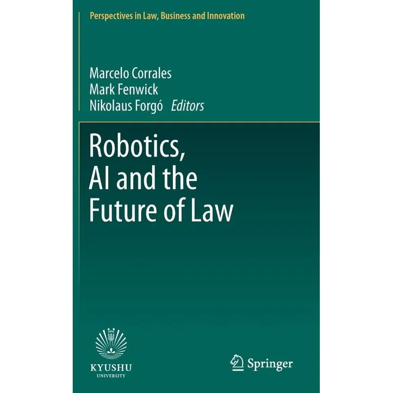 Robotics, AI and the Future of Law