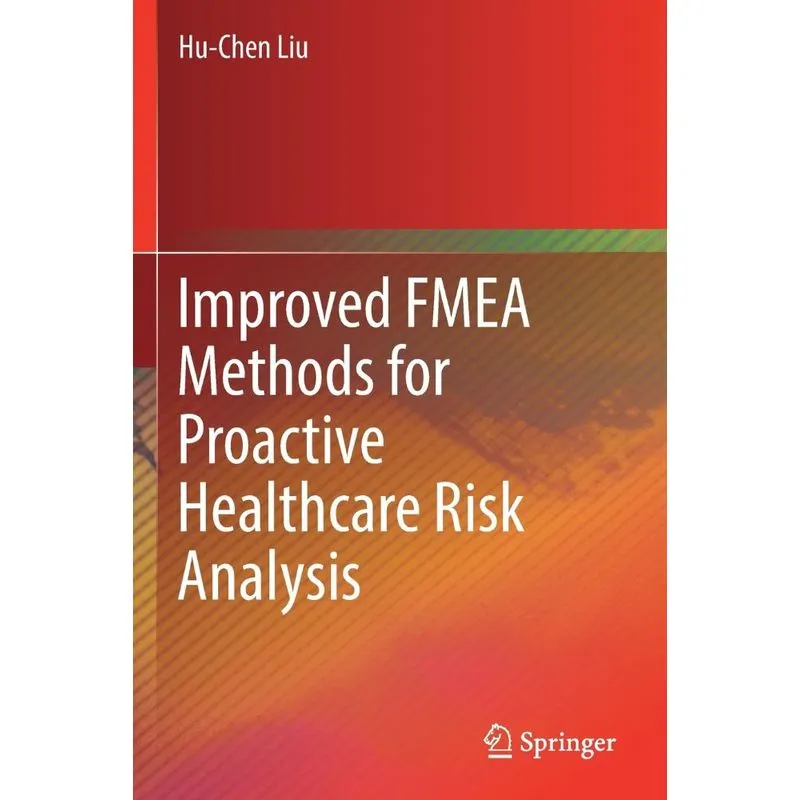 Improved FMEA Methods for Proactive Healthcare Risk Analysi