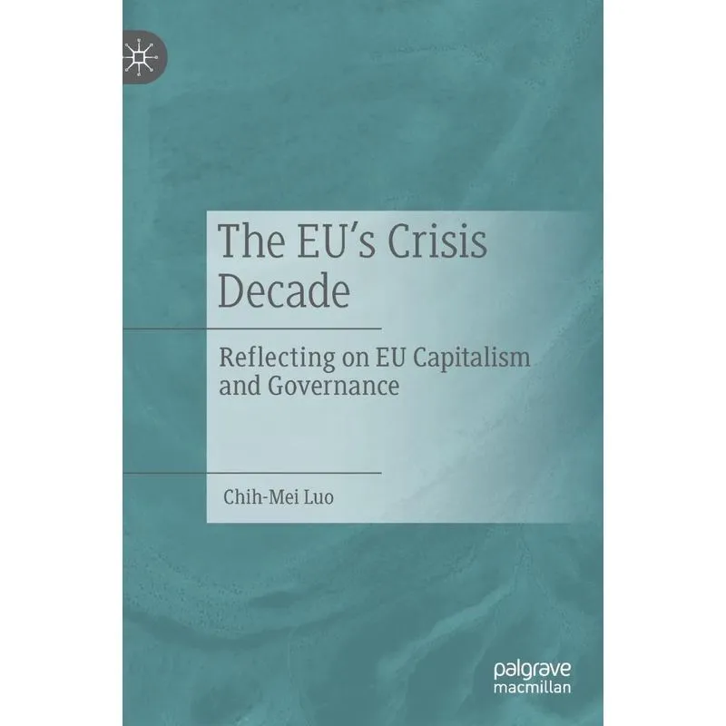 The EUs Crisis Decade