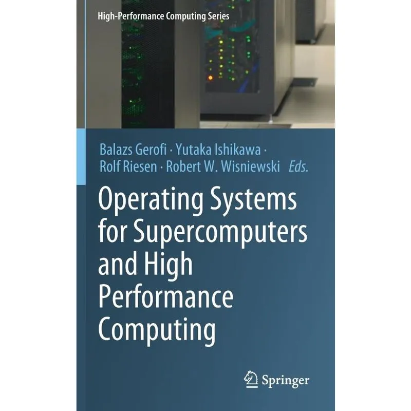 Operating Systems for Supercomputers and High Performance Computing