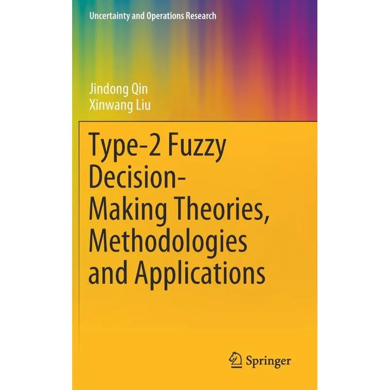 Type-2 Fuzzy Decision-Making Theories, Methodologies and Ap