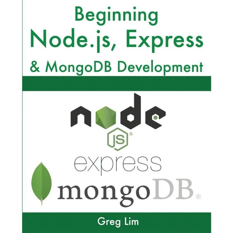 Beginning Node. Js, Express & MongoDB Development