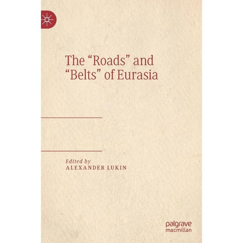 The Roads and Belts of Eurasia