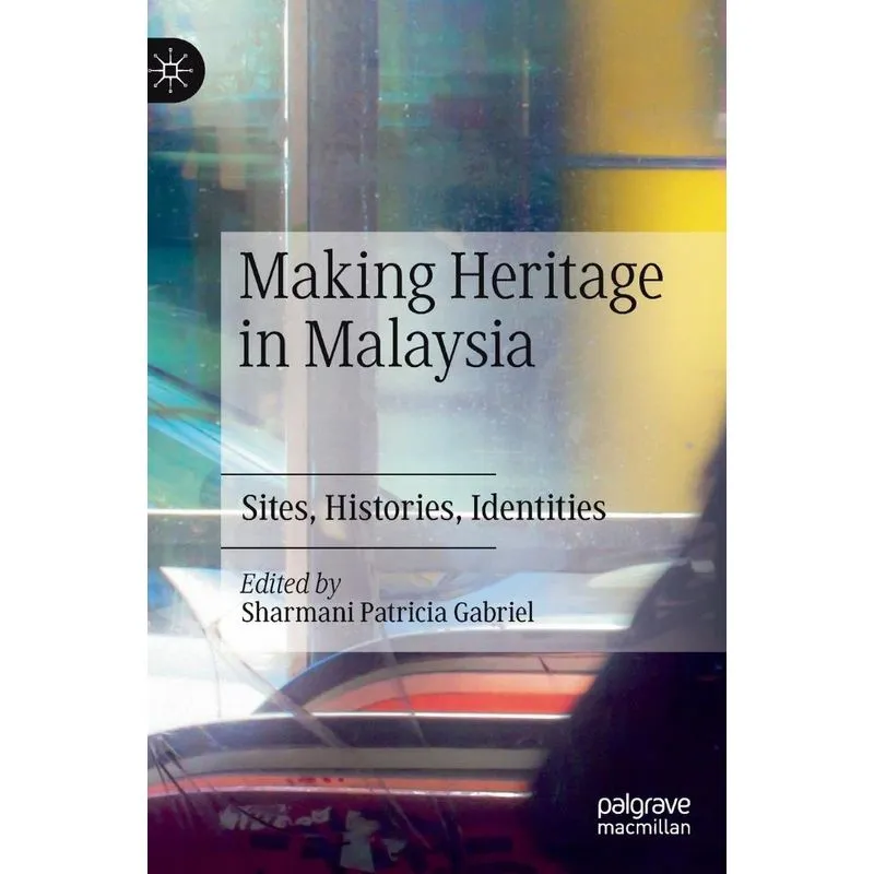 Making Heritage in Malaysia