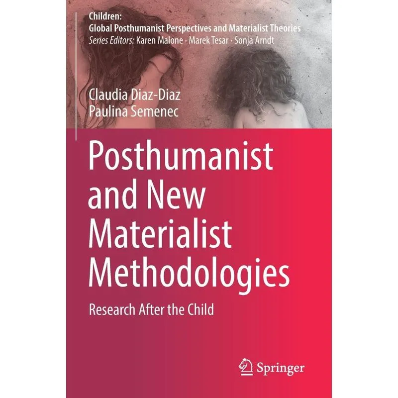 Posthumanist and New Materialist Methodologies