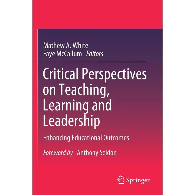 Critical Perspectives on Teaching, Learning and Leadership