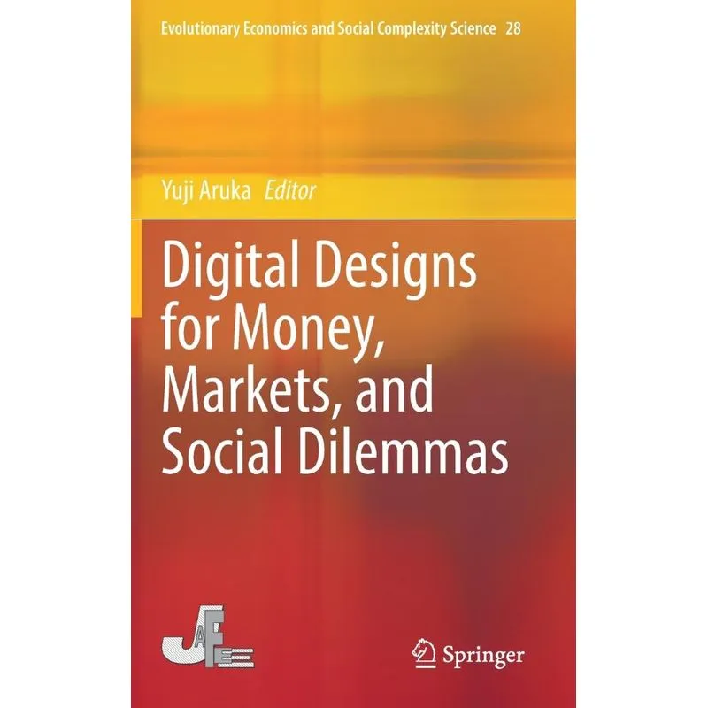 Digital Designs For Money, Markets, And Social Dilemmas