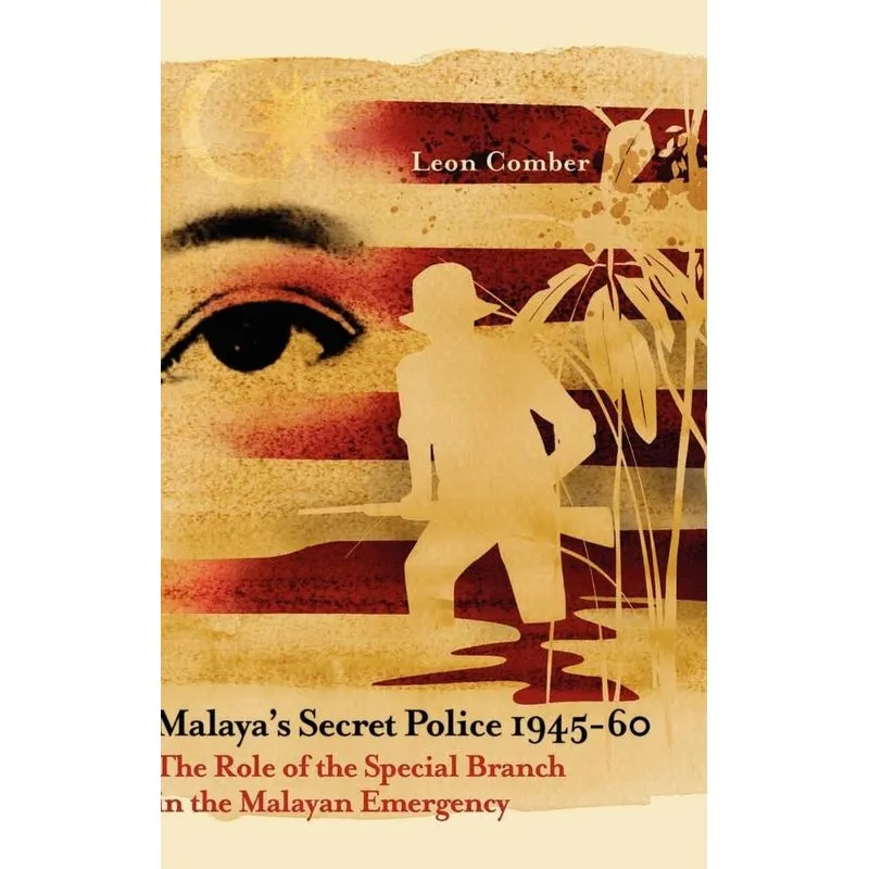 Malayas Secret Police 1945-60