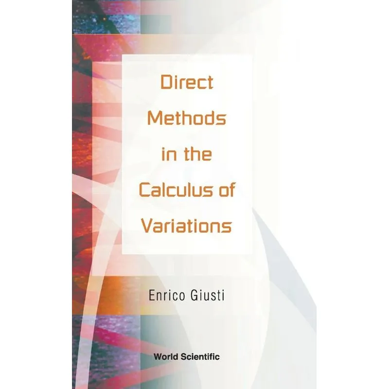 DIRECT METHODS IN THE CALCULUS OF VARIATIONS