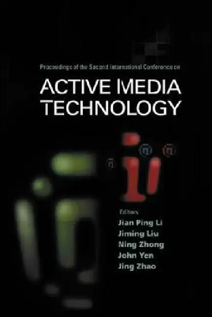 Active Media Technology - Proceedings of the Second International Conference Hardcover