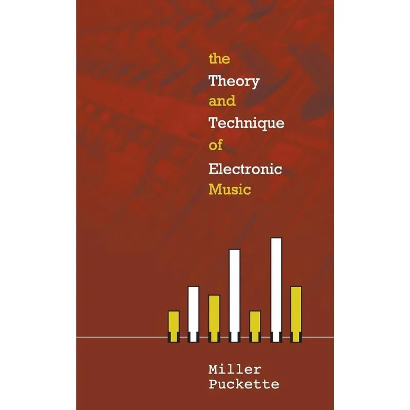 The Theory and Techniques of Electronic Music