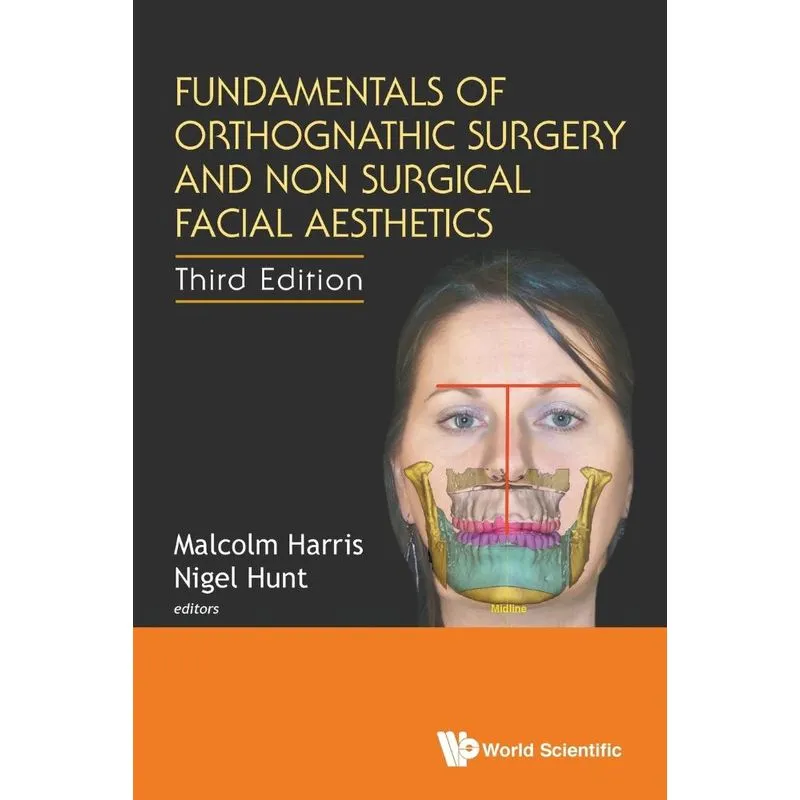 Fundamentals of Orthognathic Surgery and Non Surgical Facia