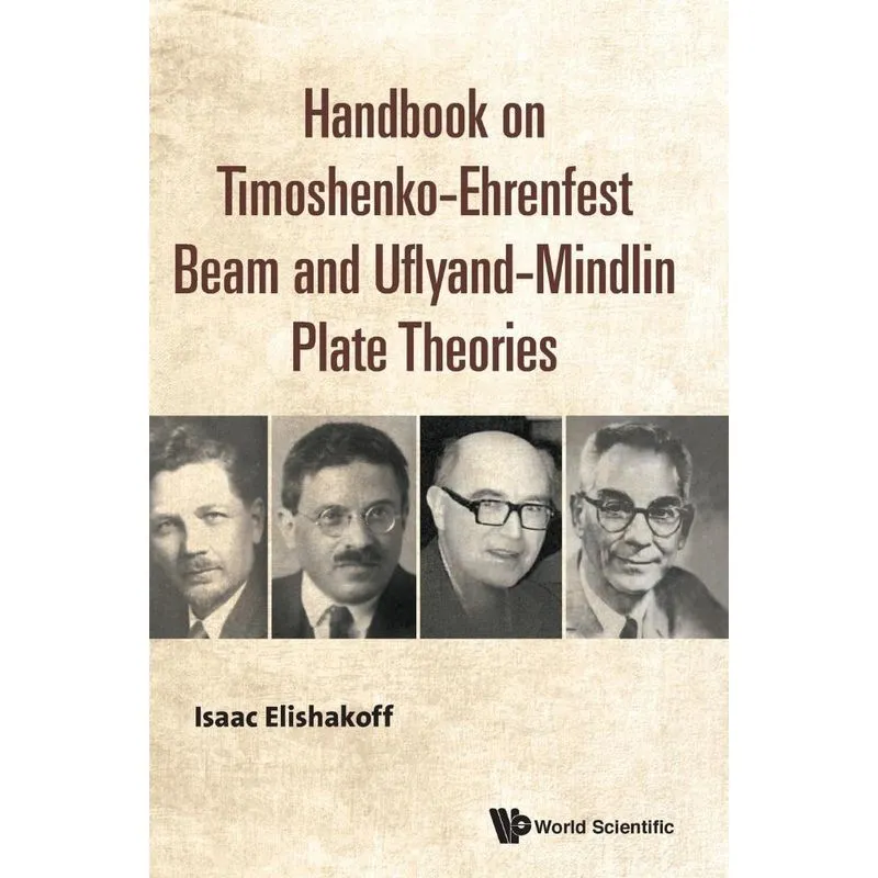 Handbook on Timoshenko-Ehrenfest Beam and Uflyand-Mindlin Plate Theories