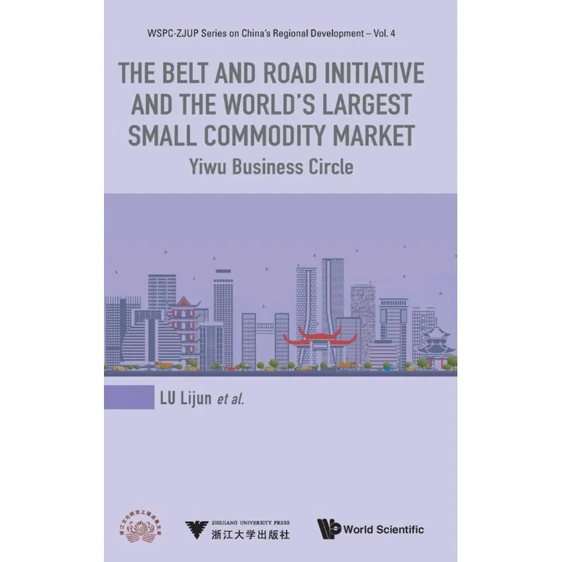 The Belt and Road Initiative and the Worlds Largest Small Commodity Market