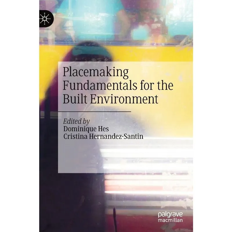 Placemaking Fundamentals for the Built Environment