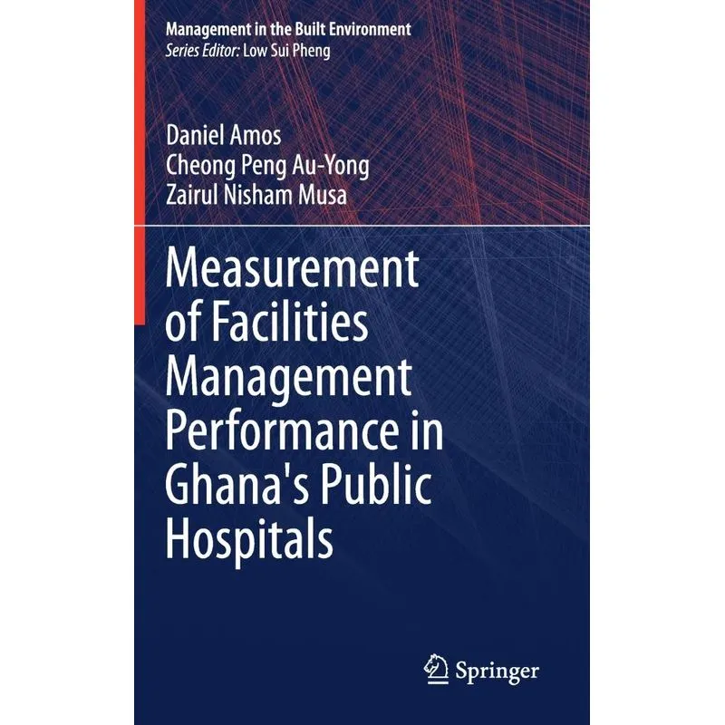 Measurement of Facilities Management Performance in Ghanas