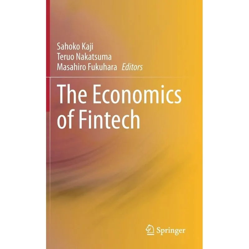 The Economics of Fintech