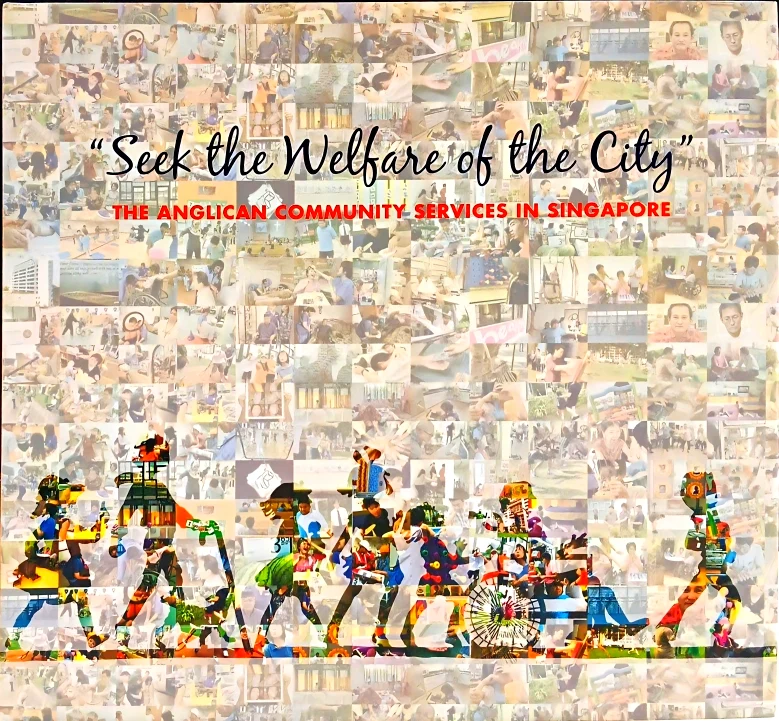 Seek The Welfare Of The City: The Anglican Community Services In Singapore