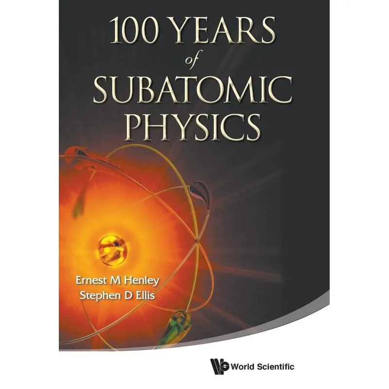 100 Years Of Subatomic Physics