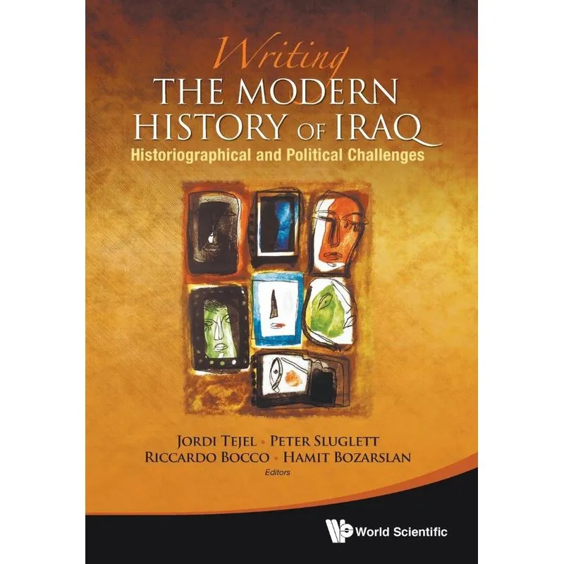 WRITING THE MODERN HISTORY OF IRAQ