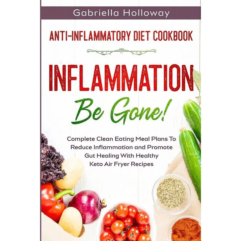 Anti Inflammatory Diet Cookbook