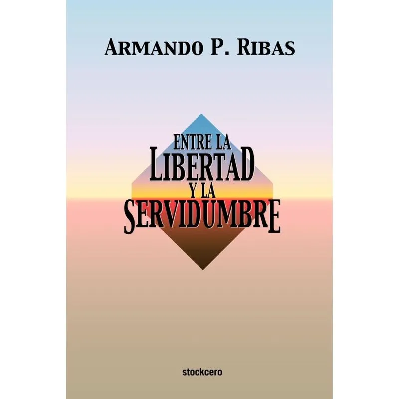 Entre la Libertad y la Servidumbre