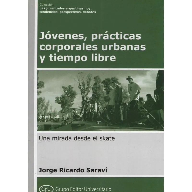 Livro Jovenes Practicas Corporales Urbana Y Tiempo Libre Una