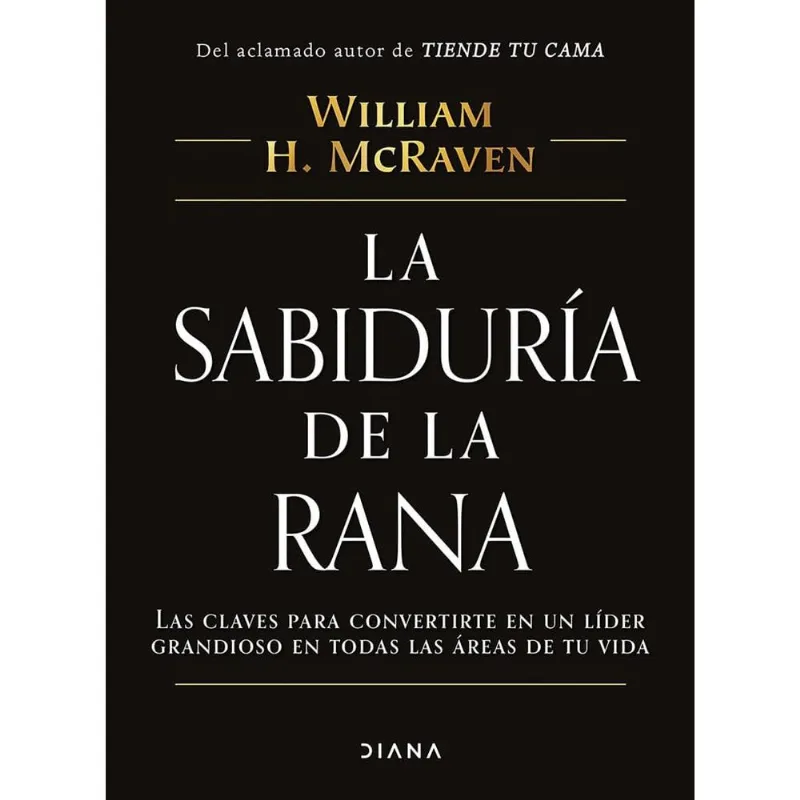 SABIDURIA DE LA RANA, LA - Mcraven, William H. SABIDURIA DE LA RANA, LA