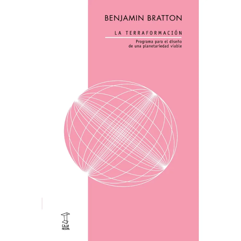 La terraformacion. Programa para el diseno de una planetariedad viable La terraformación. Programa para el diseño de una planetariedad viable