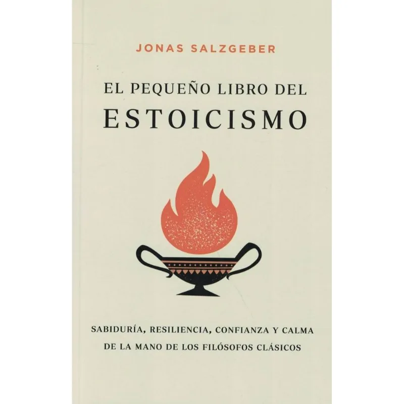 PEQUEÑO LIBRO DEL ESTOICISMO, EL - SALZGEBER, JONAS PEQUEÑO LIBRO DEL ESTOICISMO, EL