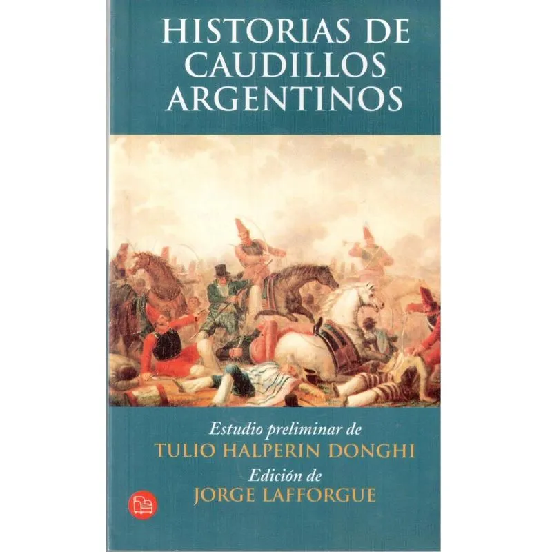 HISTORIAS DE CAUDILLOS ARGENTINOS