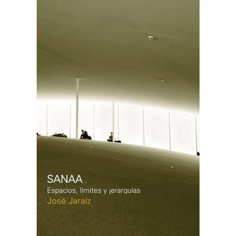 Sanaa Espacio, limites y jerarquias - Espanhol