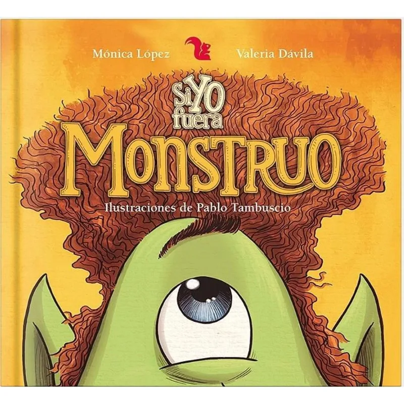 SI YO FUERA UN MONSTRUO - Lopez, Monica SI YO FUERA UN MONSTRUO
