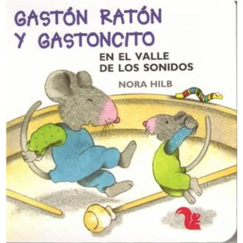 GASTON RATON Y GASTONCITO EN EL VALLE DE LOS SONIDOS - Hilb, Nora GASTON RATON Y GASTONCITO EN EL VALLE DE LOS SONIDOS