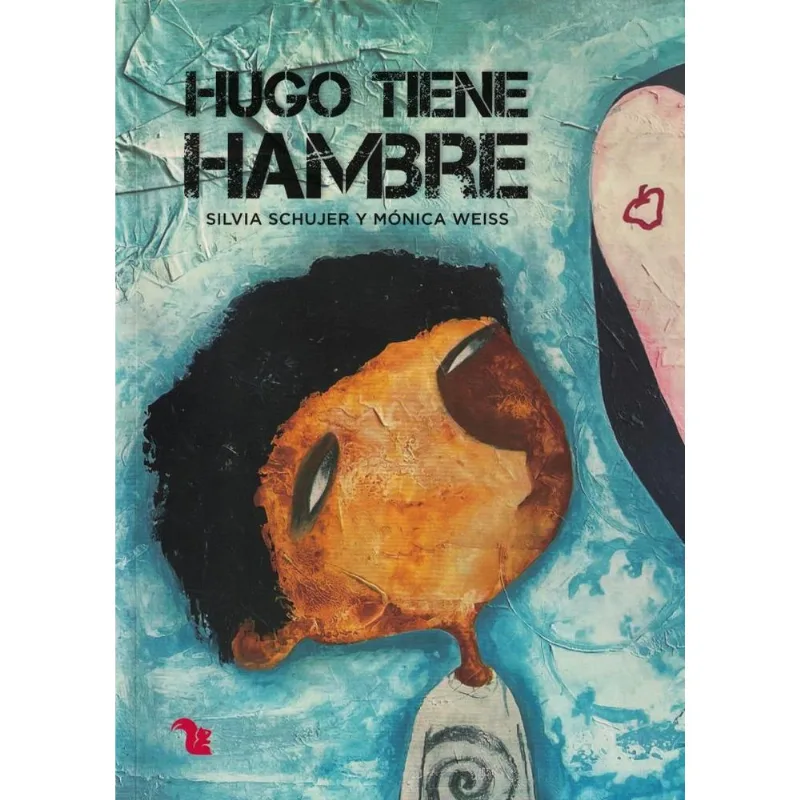 HUGO TIENE HAMBRE - 2024 - Schujer, Silvia HUGO TIENE HAMBRE - 2024