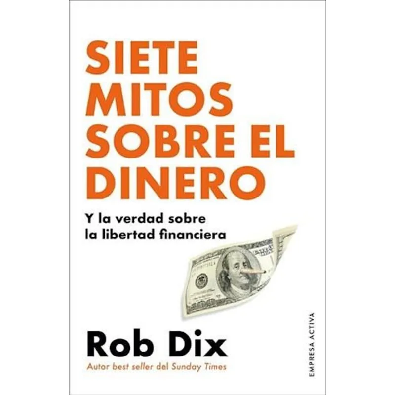 SIETE MITOS SOBRE EL DINERO - Dix, Rob SIETE MITOS SOBRE EL DINERO
