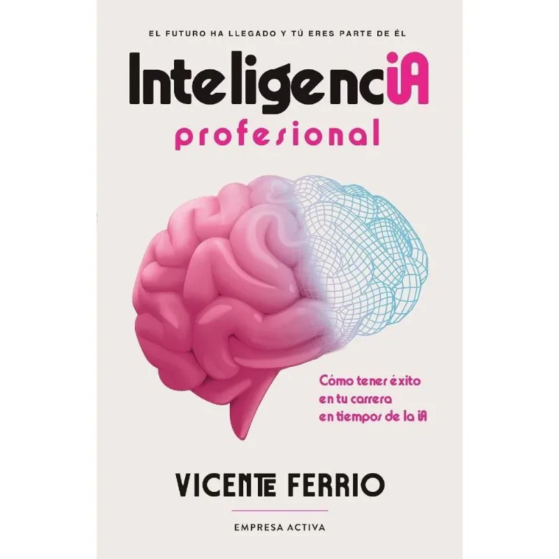 INTELIGENCIA PROFESIONAL - FERRIO, VICENTE INTELIGENCIA PROFESIONAL