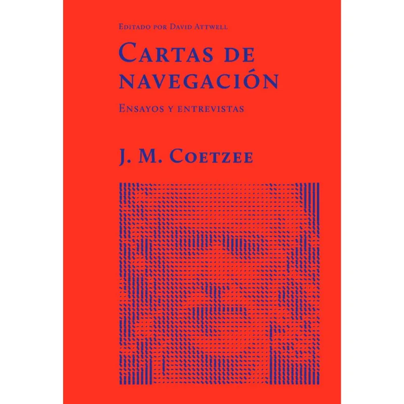 Cartas de navegacion. Ensayos y entrevistas Cartas de navegación. Ensayos y entrevistas