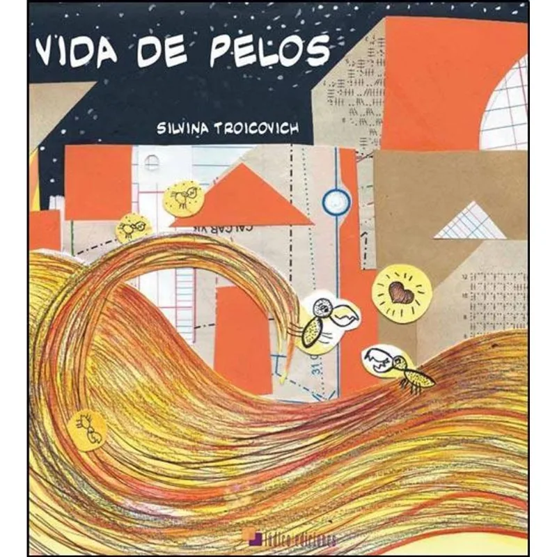 VIDA DE PELOS - Troicovich, Silvina VIDA DE PELOS
