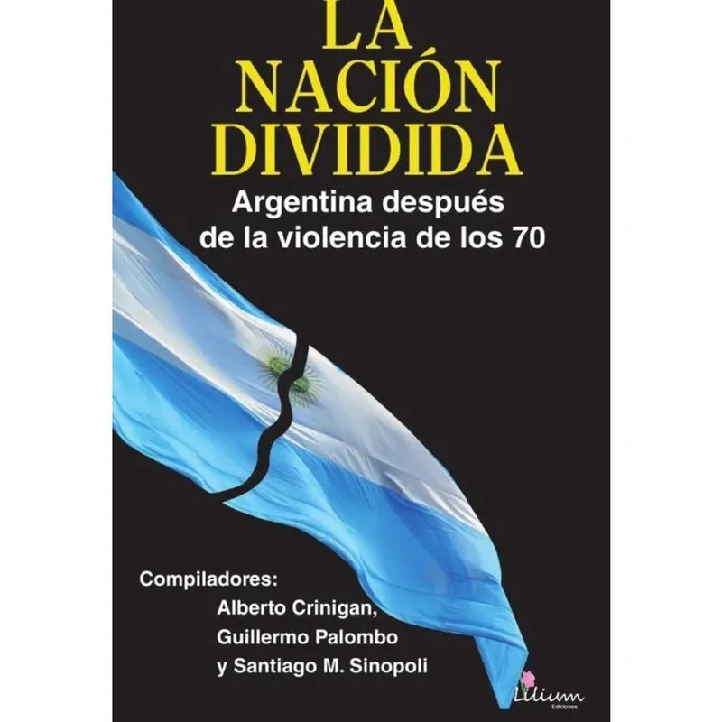 La Nación dividida. Argentina después de la violencia de los 70 - Espanhol