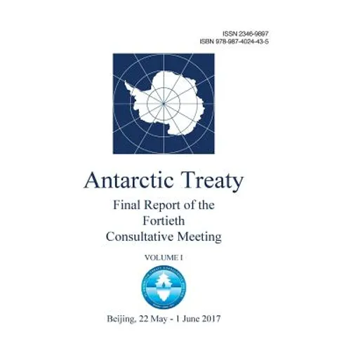 Final Report of the Fortieth Antarctic Treaty Consultative Meeting. Volume 1 - Paperback