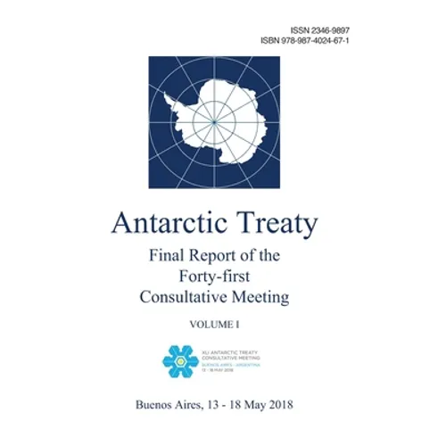Final Report of the Forty-first Antarctic Treaty Consultative Meeting. Volume I - Paperback