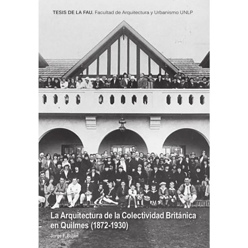 La Arquitectura Británica en Quilmes (1872-1930- - Espanhol