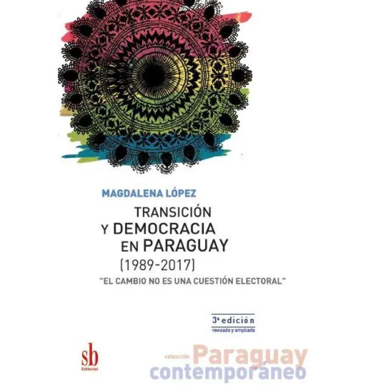 Transición y democracia en Paraguay (1989-2017)