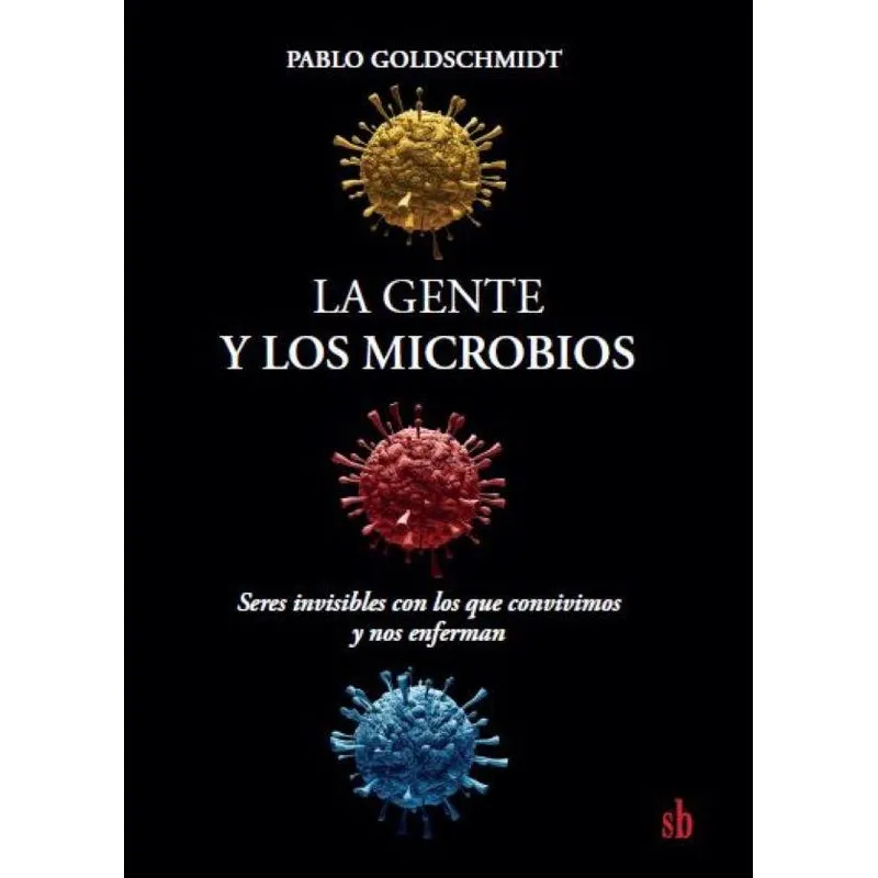 La gente y los microbios: Seres invisibles con los que conv