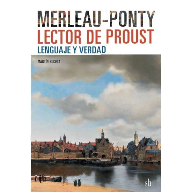 Merleau-Ponty lector de Proust: lenguaje y verdad
