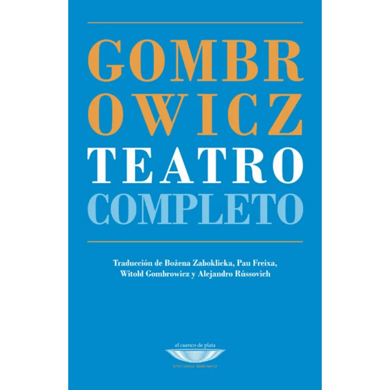 Teatro Completo de Witold Gombrowicz: Un Legado de Desafío Formal Teatro completo