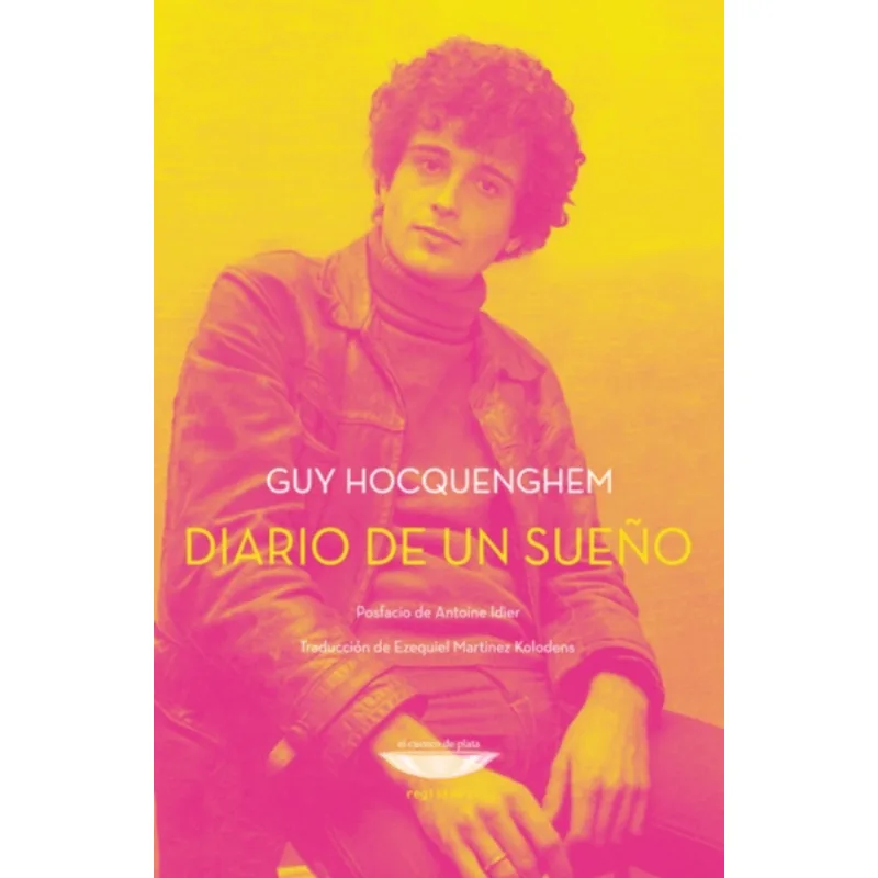 Diario de un Sueño: Las Crónicas Contraculturales de Guy Hocquenghem Diario de un sueño