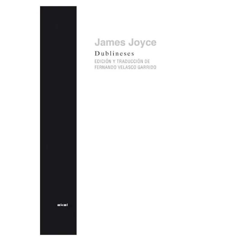Dublineses de James Joyce: Relatos de la Vida en Dublín DUBLINESES